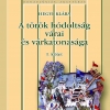 Hegyi Klára: A török hódoltság várai és várkatonasága I. kötet
